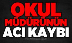 Okul müdürünün acı kaybı