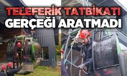 Teleferik tatbikatı gerçeği aratmadı