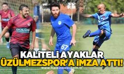 Kaliteli ayaklar Üzülmezspor'a imza attı!