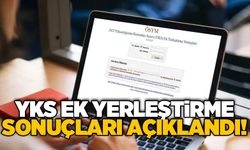 YKS ek yerleştirme sonuçları açıklandı!
