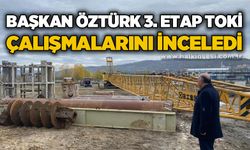Başkan Vedat Öztürk 3. Etap TOKİ çalışmalarını inceledi