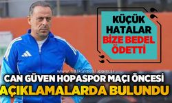 Can Güven, Artvin Hopaspor maçı öncesinde önemli açıklamalarda bulundu: Küçük hatalar bize bedel ödetti