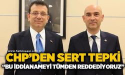 CHP’den sert tepki: “Bu İddianameyi Tümden Reddediyoruz!”