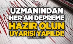 Uzmanından "her an depreme hazır olun" uyarısı!