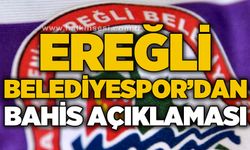 Ereğli Belediyespor’dan ,bahis açıklaması