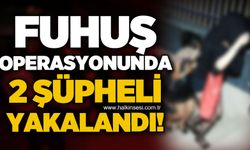 Fuhuş operasyonunda 2 şüpheli gözaltına alındı!