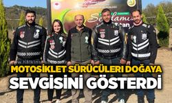 Motosiklet Sürücüleri doğaya sevgisini gösterdi