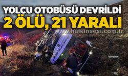 Yolcu otobüsü devrildi: 2 ölü, 21 yaralı