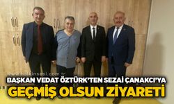 Başkan Vedat Öztürk’ten Sezai Çanakcı’ya geçmiş olsun ziyareti