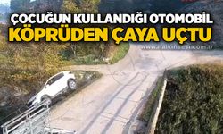 Çocuğun kullandığı otomobil köprüden çaya uçtu