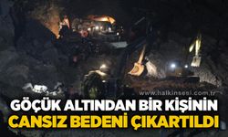 Göçük altından bir kişinin cansız bedeni çıkartıldı