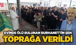 Evinde ölü bulunan Burhanettin Şen toprağa verildi