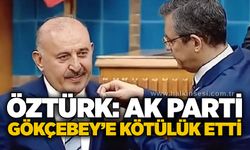 Öztürk: Ak Parti Gökçebey’e kötülük etti