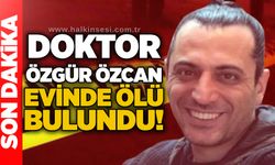 Doktor Özgür Özcan evinde ölü bulundu!