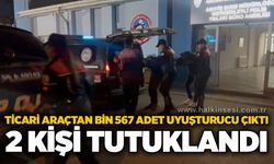 Ticari araçtan bin 567 adet u*uşturucu çıktı: 2 kişi tutuklandı