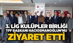 3. Lig Kulüpler Birliği TFF Başkanı Hacıosmanoğlun’nu ziyaret etti
