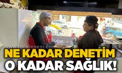 Ne kadar DENETİM, o kadar SAĞLIK!