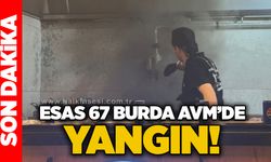 Esas 67 Burda AVM’de yangın!