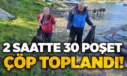 2 saatte 30 poşet çöp toplandı!