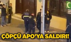 Çöpçü Apo'ya saldırı!