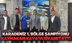 Karadeniz 1. Bölge Şampiyonu, Kaymakam Adem Kaya’yı ziyaret etti
