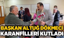 Başkan Altuğ Dökmeci, Öğretmenleri Karanfille Kutladı