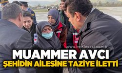 Muammer Avcı şehidin ailesine taziye iletti