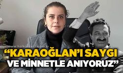 Merve Arslan: Karaoğlan’ı saygı, minnet ve özlemle anıyoruz