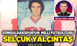 Zonguldakspor’un Milli futbolcusu merhum Selçuk Yalçıntaş!