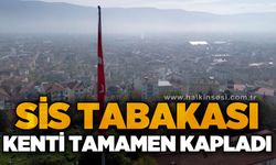 Sis tabakası kenti tamamen kapladı