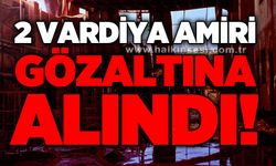 2 vardiya amiri gözaltına alındı