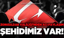 Zonguldak Valiliği'nden acı paylaşım: Şehidimiz var