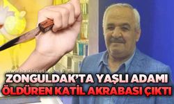 Zonguldak'ta yaşlı adamı öldüren katil akrabası çıktı