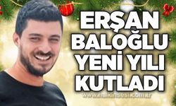Erşan Baloğlu yeni yılı kutladı