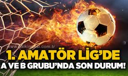 Birinci Amatör Lig A ve B Grubu’nda son durum!