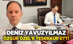 Deniz Yavuzyılmaz Özgür Özel'e teşekkür etti