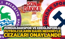 Zonguldakspor ve Ereğlisporlu futbolcuların bahis nedeniyle cezaları onaylandı!..