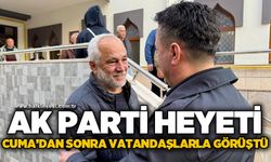 AK Parti heyeti Cuma'dan sonra vatandaşlarla görüştü