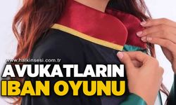 Avukatların IBAN oyunu!