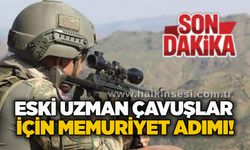 Eski uzman çavuşlar için memuriyet adımı!