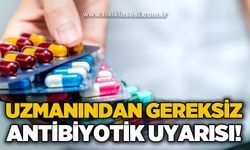 Uzmanından gereksiz antibiyotik kullanımı uyarısı