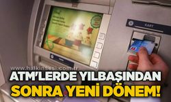ATM'lerde yılbaşından sonra yeni dönem!