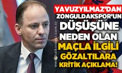 Zonguldakspor'un düşüşüne neden olan maçla ilgili gözaltılara Deniz Yavuzyılmaz'dan