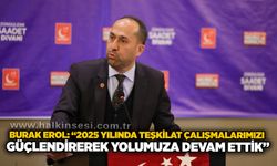 Burak Erol: “2025 yılında teşkilat çalışmalarımızı güçlendirerek yolumuza devam ettik”