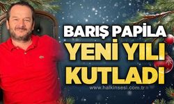 Barış Papila yeni yılı kutladı