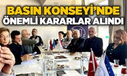 Basın Konseyi'nde önemli kararlar alındı