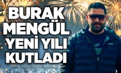 Burak Mengül yeni yılı kutladı