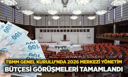 TBMM Genel Kurulu’nda 2026 Merkezi Yönetim Bütçesi Görüşmeleri Tamamlandı