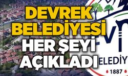 Devrek Belediyesi her şeyi açıkladı