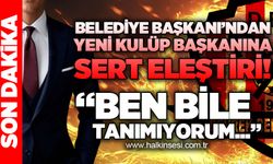 Belediye Başkanı'ndan yeni kulüp başkanına sert eleştiri: Ben bile tanımıyorum
